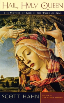 Hail, Holy Queen : The Mother of God in the Word of God, Paperback Book Hail, Holy Queen : The Mother of God in the Word of God, Paperback Book