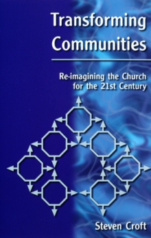 Transforming Communities : Re-imagining the Church for the Twenty-first Century, Paperback Book Transforming Communities : Re-imagining the Church for the Twenty-first Century, Paperback Book