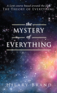 The Mystery of Everything : A Lent Course Based Around the Film the Theory of Everything, Paperback Book The Mystery of Everything : A Lent Course Based Around the Film the Theory of Everything, Paperback Book