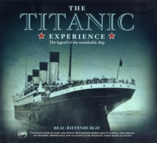 The Titanic Experience : The Legend of the Unsinkable Ship, Mixed media product Book The Titanic Experience : The Legend of the Unsinkable Ship, Mixed media product Book