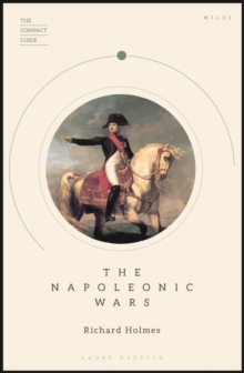 The Compact Guide: The Napoleonic Wars, Mixed media product Book The Compact Guide: The Napoleonic Wars, Mixed media product Book