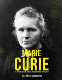 Marie Curie : The Pioneer, The Nobel Laureate, Hardback Book Marie Curie : The Pioneer, The Nobel Laureate, Hardback Book