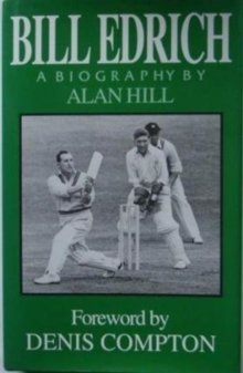 Bill Edrich : A Biography, Hardback Book Bill Edrich : A Biography, Hardback Book