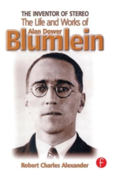 The Inventor of Stereo : The Life and Works of Alan Dower Blumlein, Paperback Book The Inventor of Stereo : The Life and Works of Alan Dower Blumlein, Paperback Book