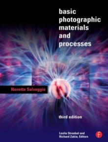 Basic Photographic Materials and Processes, Paperback / softback Book Basic Photographic Materials and Processes, Paperback / softback Book