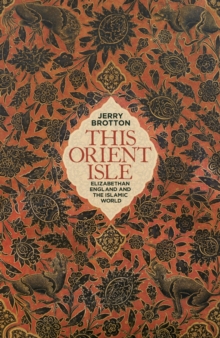 This Orient Isle : Elizabethan England and the Islamic World, Hardback Book This Orient Isle : Elizabethan England and the Islamic World, Hardback Book