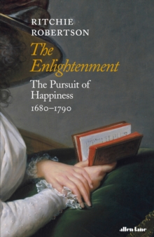 The Enlightenment : The Pursuit of Happiness 1680-1790, Hardback Book The Enlightenment : The Pursuit of Happiness 1680-1790, Hardback Book