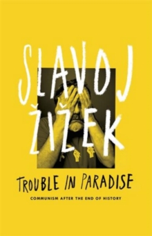 Trouble in Paradise : From the End of History to the End of Capitalism, Hardback Book Trouble in Paradise : From the End of History to the End of Capitalism, Hardback Book
