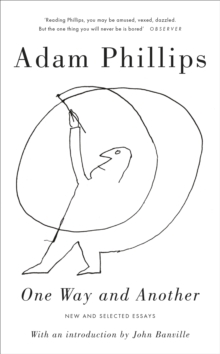 One Way and Another : New and Selected Essays, Paperback Book One Way and Another : New and Selected Essays, Paperback Book