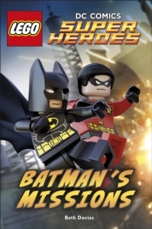 LEGO (R) DC Comics Super Heroes: Batman's Missions, Hardback Book LEGO (R) DC Comics Super Heroes: Batman's Missions, Hardback Book