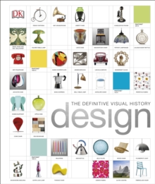 Design : The Definitive Visual History, Hardback Book Design : The Definitive Visual History, Hardback Book