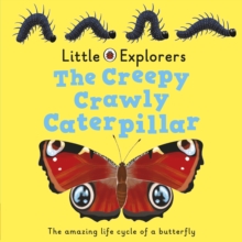 The Creepy, Crawly Caterpillar: Ladybird Little Explorers, Board book Book The Creepy, Crawly Caterpillar: Ladybird Little Explorers, Board book Book