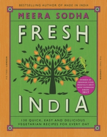 Fresh India : 130 Quick, Easy and Delicious Vegetarian Recipes for Every Day, Hardback Book Fresh India : 130 Quick, Easy and Delicious Vegetarian Recipes for Every Day, Hardback Book