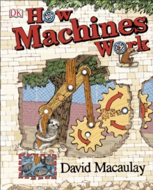 How Machines Work, Hardback Book How Machines Work, Hardback Book