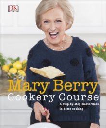 Mary Berry Cookery Course : A Step-by-Step Masterclass in Home Cooking, Paperback Book Mary Berry Cookery Course : A Step-by-Step Masterclass in Home Cooking, Paperback Book