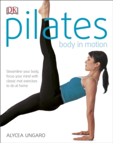Pilates Body in Motion : A Practical Guide to the First 3 Years, Paperback / softback Book Pilates Body in Motion : A Practical Guide to the First 3 Years, Paperback / softback Book