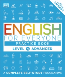 English for Everyone Practice Book Level 4 Advanced : A Complete Self-Study Programme, Paperback Book English for Everyone Practice Book Level 4 Advanced : A Complete Self-Study Programme, Paperback Book
