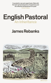 English Pastoral : An Inheritance - The Sunday Times bestseller from the author of The Shepherd's Life, Hardback Book English Pastoral : An Inheritance - The Sunday Times bestseller from the author of The Shepherd's Life, Hardback Book