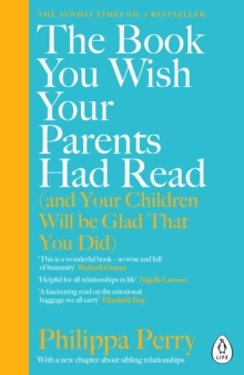 The Book You Wish Your Parents Had Read (and Your Children Will Be Glad That You Did) : THE #1 SUNDAY TIMES BESTSELLER, Paperback / softback Book The Book You Wish Your Parents Had Read (and Your Children Will Be Glad That You Did) : THE #1 SUNDAY TIMES BESTSELLER, Paperback / softback Book