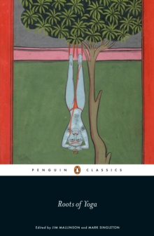 Roots of Yoga, Paperback / softback Book Roots of Yoga, Paperback / softback Book