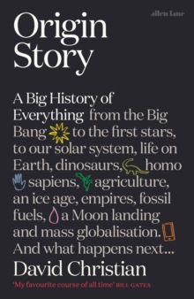 Origin Story : A Big History of Everything, Hardback Book Origin Story : A Big History of Everything, Hardback Book