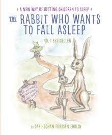 The Rabbit Who Wants to Fall Asleep : A New Way of Getting Children to Sleep, Paperback Book The Rabbit Who Wants to Fall Asleep : A New Way of Getting Children to Sleep, Paperback Book