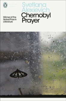 Chernobyl Prayer : Voices from Chernobyl, Paperback / softback Book Chernobyl Prayer : Voices from Chernobyl, Paperback / softback Book