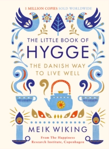 The Little Book of Hygge : The Danish Way to Live Well, Hardback Book The Little Book of Hygge : The Danish Way to Live Well, Hardback Book