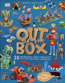 Out of the Box : 25 Incredible Craft Projects You Can Make From Cardboard, Hardback Book Out of the Box : 25 Incredible Craft Projects You Can Make From Cardboard, Hardback Book