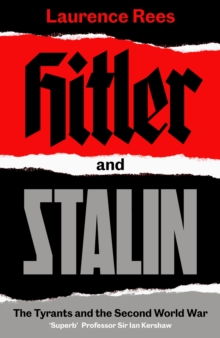 Hitler and Stalin : The Tyrants and the Second World War, Hardback Book Hitler and Stalin : The Tyrants and the Second World War, Hardback Book