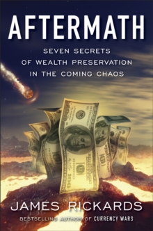 Aftermath : Seven Secrets of Wealth Preservation in the Coming Chaos, Paperback / softback Book Aftermath : Seven Secrets of Wealth Preservation in the Coming Chaos, Paperback / softback Book