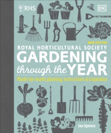 RHS Gardening Through the Year : Month-by-month Planning Instructions and Inspiration, Hardback Book RHS Gardening Through the Year : Month-by-month Planning Instructions and Inspiration, Hardback Book