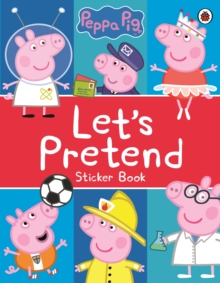 Peppa Pig: Let's Pretend! : Sticker Book, Paperback / softback Book Peppa Pig: Let's Pretend! : Sticker Book, Paperback / softback Book