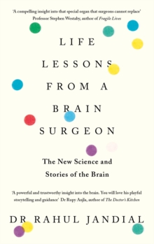 Life Lessons from a Brain Surgeon : The New Science and Stories of the Brain, Hardback Book Life Lessons from a Brain Surgeon : The New Science and Stories of the Brain, Hardback Book