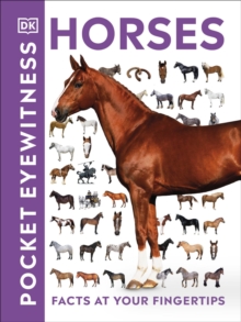 Pocket Eyewitness Horses : Facts at Your Fingertips