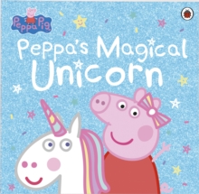 Peppa Pig: Peppa's Magical Unicorn, Paperback / softback Book Peppa Pig: Peppa's Magical Unicorn, Paperback / softback Book