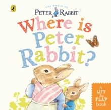 Where is Peter Rabbit? : Lift the Flap Book, Board book Book Where is Peter Rabbit? : Lift the Flap Book, Board book Book