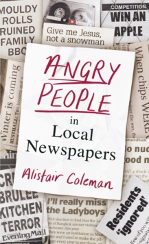 Angry People in Local Newspapers, Hardback Book Angry People in Local Newspapers, Hardback Book
