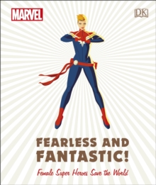 Marvel Fearless and Fantastic! Female Super Heroes Save the World, Hardback Book Marvel Fearless and Fantastic! Female Super Heroes Save the World, Hardback Book