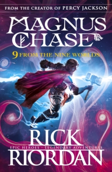 9 From the Nine Worlds : Magnus Chase and the Gods of Asgard, Paperback / softback Book 9 From the Nine Worlds : Magnus Chase and the Gods of Asgard, Paperback / softback Book