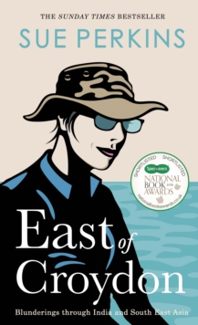 East of Croydon : Blunderings through India and South East Asia, Hardback Book East of Croydon : Blunderings through India and South East Asia, Hardback Book