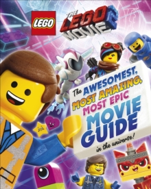 The LEGO (R) MOVIE 2 (TM): The Awesomest, Most Amazing, Most Epic Movie Guide in the Universe!, Hardback Book The LEGO (R) MOVIE 2 (TM): The Awesomest, Most Amazing, Most Epic Movie Guide in the Universe!, Hardback Book