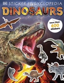 Sticker Encyclopedia Dinosaurs : Includes more than 600 Stickers