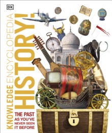Knowledge Encyclopedia History! : The Past as You've Never Seen it Before