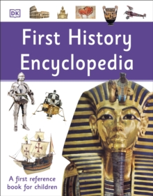 First History Encyclopedia : A First Reference Book for Children