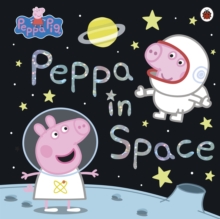Peppa Pig: Peppa in Space, Paperback / softback Book Peppa Pig: Peppa in Space, Paperback / softback Book
