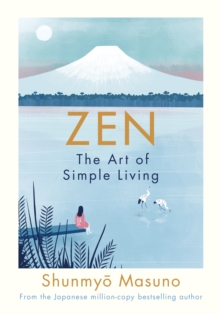 Zen: The Art of Simple Living, Hardback Book Zen: The Art of Simple Living, Hardback Book