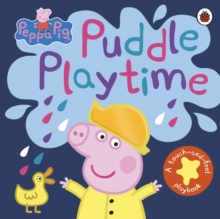Peppa Pig: Puddle Playtime : A Touch-and-Feel Playbook, Board book Book Peppa Pig: Puddle Playtime : A Touch-and-Feel Playbook, Board book Book
