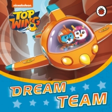 Top Wing: Dream Team, Board book Book Top Wing: Dream Team, Board book Book
