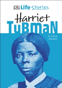 DK Life Stories Harriet Tubman, Hardback Book DK Life Stories Harriet Tubman, Hardback Book